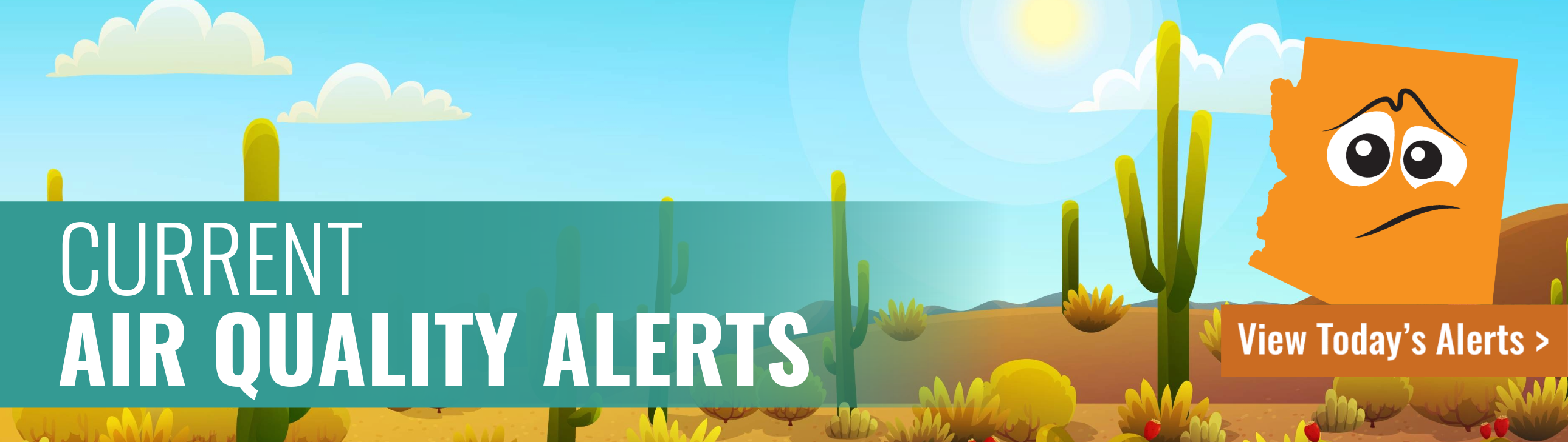 ALT Text: Arizona landscape with text that reads: Click for current Air Quality Alerts
